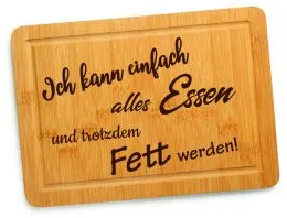 Schneidebrett - Ich kann einfach alles Essen und trotzdem Fett werden