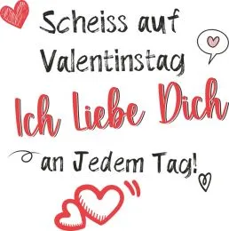 Tasse Scheiss auf Valentinstag - Ich liebe dich jedem Tag!