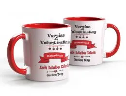 Vergiss den Valentinstag - Ich liebe dich jeden Tag! - Tasse mit Wunschtext